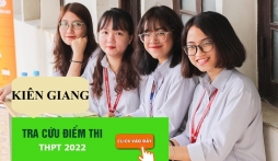 Tra cứu điểm thi THPT Quốc gia 2022 tỉnh Kiên Giang năm 2022 nhanh, chính xác nhất 