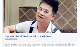 Chế “Tôi tin U19” khiến cư dân mạng 'phát sốt' của Cáp Anh Tài