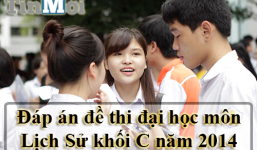 Đáp án đề thi Đại học môn Lịch Sử khối C năm 2014 chính thức của bộ GD&ĐT