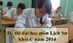 Đề thi Đại học môn Lịch Sử khối C năm 2014