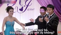 'Chết cười' clip chú rể bịt mắt, sờ tay chọn cô dâu