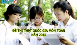 Đề thi tốt nghiệp THPT quốc gia môn Toán năm 2015 chính thức