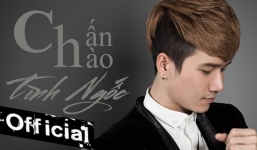 Cảm động tình yêu, tình bạn trong MV 'tình ngốc' của Chấn Hào