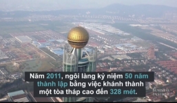 Cơ hội trở thành triệu phú khi làm công dân ngôi làng giàu nhất Trung Quốc