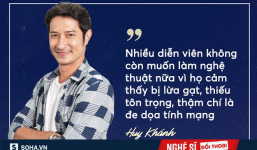 Huy Khánh: 'Nhiều diễn viên không còn muốn làm nghề vì bị nhà sản xuất quỵt tiền, đe dọa'