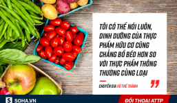 'Tôi nói thẳng, thực phẩm hữu cơ cũng chẳng bổ béo gì hơn thực phẩm thông thường'