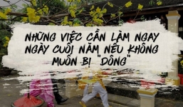 Đây là danh sách 24 việc cần hoàn thành ngay trong ngày cuối năm!