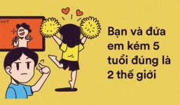Chỉ cần hơn kém nhau 5 tuổi thôi, bạn và đứa em đã thuộc về 2 thế giới hoàn toàn khác rồi