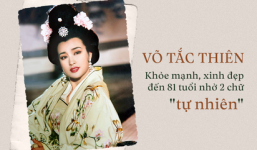 Võ Tắc Thiên: Nữ vương sống thọ, khỏe mạnh và xinh đẹp bậc nhất TQ nhờ 2 chữ 'vàng'