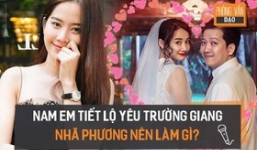 Phỏng vấn dạo: Nam Em tiết lộ từng yêu Trường Giang, dân tình khuyên Nhã Phương nên làm gì bây giờ?