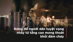 13 người chết vì cháy chung cư: Không còn là lời cảnh báo, một thảm hoạ thực sự đã xảy ra