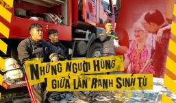Kể về những người hùng cứu nạn giữa lằn ranh sinh tử: Chạy vào chỗ chết để giành lấy sự sống cho người khác!