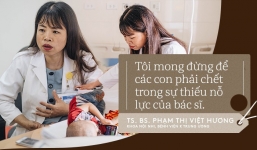 Chuyện nữ tiến sĩ viện K kiên trì 'xin' được cứu bệnh nhi: Nếu 99\% là thua thì hãy cho chị 1\% còn lại để cứu con của em!