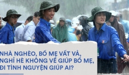 Nhà mình không bao giờ quét, ăn xong không rửa bát... mà sao sinh viên tình nguyện cứ chăm chăm đi cuốc đất, trồng cây cho người khác