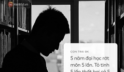 Thế nào là một cuộc đời sinh viên hoàn hảo: Ít nhất 1 lần rớt môn, 1 lần đạt học bổng và 1 lần thất tình?