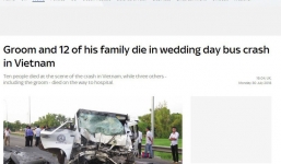 Báo nước ngoài đồng loạt đưa tin về vụ tai nạn thảm khốc khiến 13 người chết, đám cưới thành đại tang