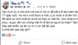 Mẹ trẻ kể khổ mới sinh con 17 ngày đã bị chồng bắt đi kiếm tiền, nhưng dân tình lại tìm ra điểm khả nghi
