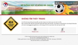 Bán vé trực tuyến trận Việt Nam - Philippines: Hệ thống tê liệt, báo hết vé sau 5 phút