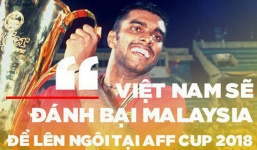 Sasikumar: “Xin lỗi vì đã làm hàng triệu người Việt Nam phải khóc, nhưng AFF Cup 2018 là của các bạn”
