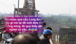Sự thật đằng sau câu chuyện mẹ làm rơi con xuống cầu Long Biên khiến dân mạng hoang mang