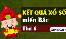 XSMB 9/6 - Kết quả xổ số miền Bắc thứ Sáu ngày 9/6/2023