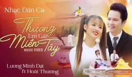 Ca nhạc sĩ Lương Minh Đạt cán mốc 1 triệu lượt xem cho MV Thương Em Gái Miền Tây 