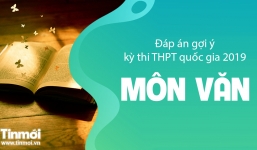 Đáp án gợi ý môn Văn tốt nghiệp THPT Quốc gia 2019