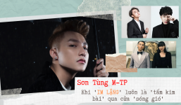 Im lặng luôn là sự khôn khéo nhất của Sơn Tùng dù thời thế xoay vần hay bão dông bủa vây
