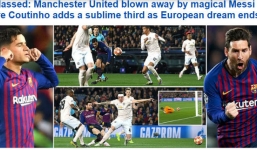 Barca hạ MU: Báo Anh chê De Gea 'thảm họa', 'ma thuật' Messi hoá giải lời nguyền