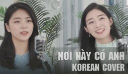 Mê Sơn Tùng như điếu đổ, hoa hậu Hàn Quốc cover 'Nơi này có anh' bằng 2 thứ tiếng