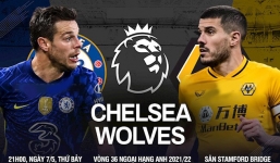Trực tiếp Chelsea vs Wolves, link xem trực tiếp Chelsea vs Wolves: 21h00 07/05/2022