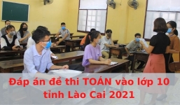 Đáp án đề thi vào lớp 10 môn Toán tỉnh Lào Cai 2021