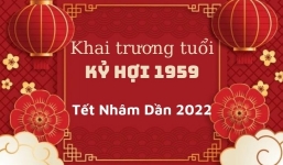 Chọn ngày khai trương, mở hàng cho gia chủ Kỷ Hợi 1959 trong năm mới Nhâm Dần 2022