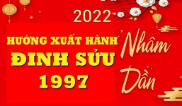 Xem hướng tốt, giờ tốt xuất hành chuẩn phong thủy cho tuổi Đinh Sửu 1997 năm Nhâm Dần 2022