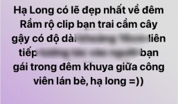 Clip đêm muộn của cặp đôi Hạ Long: CĐM nô nức xin link, chấm hóng 