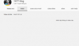 Kênh Youtube của 1977 Vlog bị mất toàn bộ video 