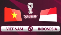 Lịch thi đấu bóng đá hôn nay 07/06: Đội tuyển Việt Nam quyết thắng Indonesia, Thái Lan hết hy vọng?