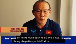 HLV Park Hang-seo chỉ ra đối thủ không muốn gặp tại vòng loại World Cup