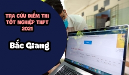 Tra cứu điểm thi THPT 2021 Bắc Giang, cập nhật điểm thi THPT 2021 Bắc Giang nhanh nhất 