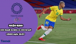 Nhận định U23 Saudi Arabia vs U23 Brazil, 15h00 ngày 28/07: Bảng D bóng đá nam Olympic 2020