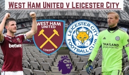 Nhận định West Ham vs Leicester City, 02h00 ngày 24/08: vòng 2 Ngoại hạng Anh