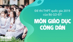 Gợi ý đáp án đề thi môn GDCD tốt nghiệp THPT quốc gia năm 2019