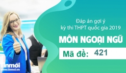 Đáp án gợi ý môn Tiếng Anh mã đề 421 tốt nghiệp THPT quốc gia năm 2019