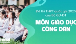 Đáp án gợi ý môn GDCD mã đề 324 thi tốt nghiệp THPT 2020