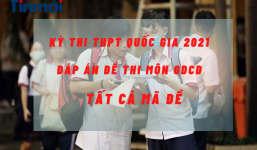 Đáp án môn GDCD kỳ thi THPT Quốc gia năm 2021 tất cả các mã đề