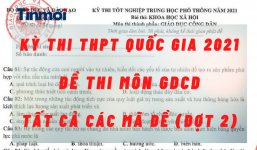 Đề thi môn GDCD kỳ thi tốt nghiệp THPT Quốc gia 2021 đợt 2 tất cả các mã đề