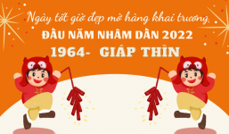 Xem ngày giờ mở hàng, khai trương cho người sinh năm 1964 Giáp Thìn năm Nhâm Dần 2022