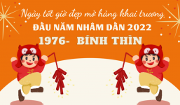 Xem ngày giờ mở hàng, khai trương cho người sinh năm 1976 Bính Thìn năm Nhâm Dần 2022