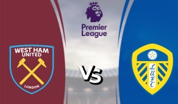 Nhận định West Ham vs Leeds (21h 16/01/2022) vòng 22 Ngoại hạng Anh: The Hammers bứt tốc