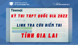 Tra cứu điểm thi THPT Quốc gia 2022 tỉnh Gia Lai cực nhanh, cực chuẩn